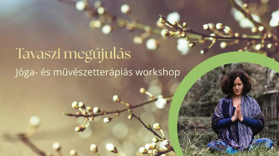 Tavaszi megújulás - jóga- és művészetterápiás workshop
