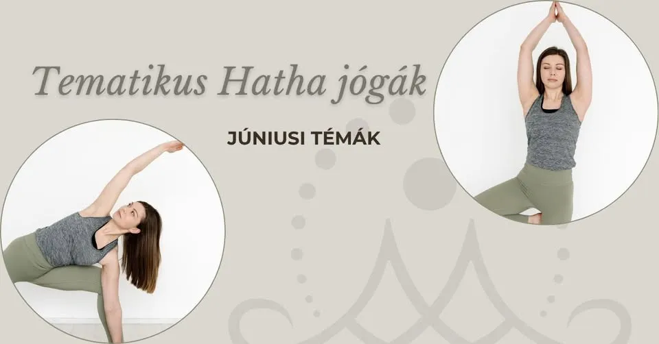 Tematikus HATHA jógaórák - Júniusi témák