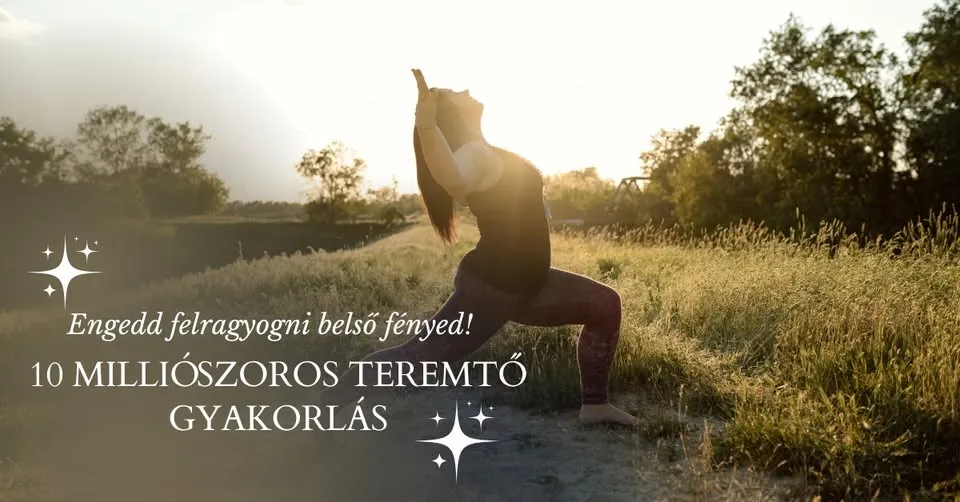 Engedd felragyogni belső fényed - Teremtő gyakorlás